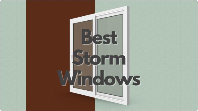 Best Storm Windows