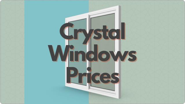 Crystal Windows Prices