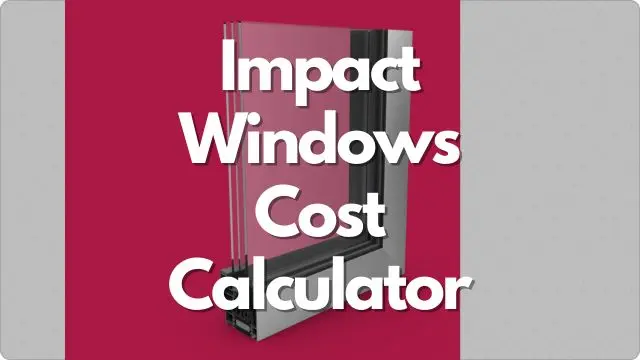 Impact Windows Cost Calculator