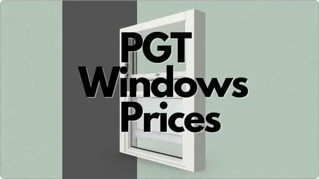 PGT Windows Prices