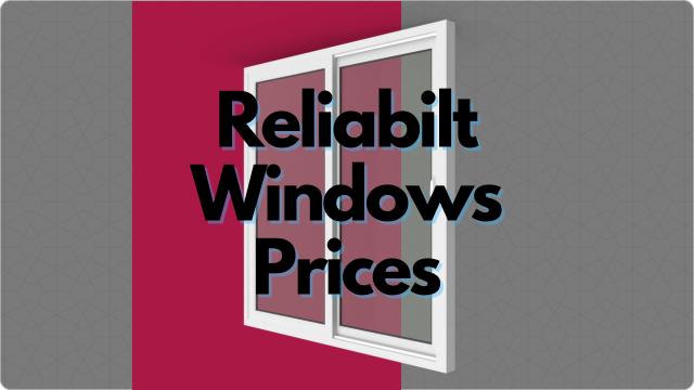 Reliabilt Windows Prices