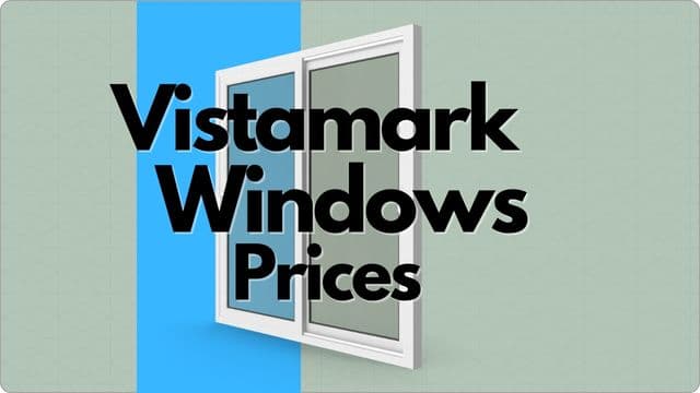 Vistamark Windows Prices